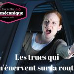 Petite liste de tout ce qui nous rend dingue sur la route route